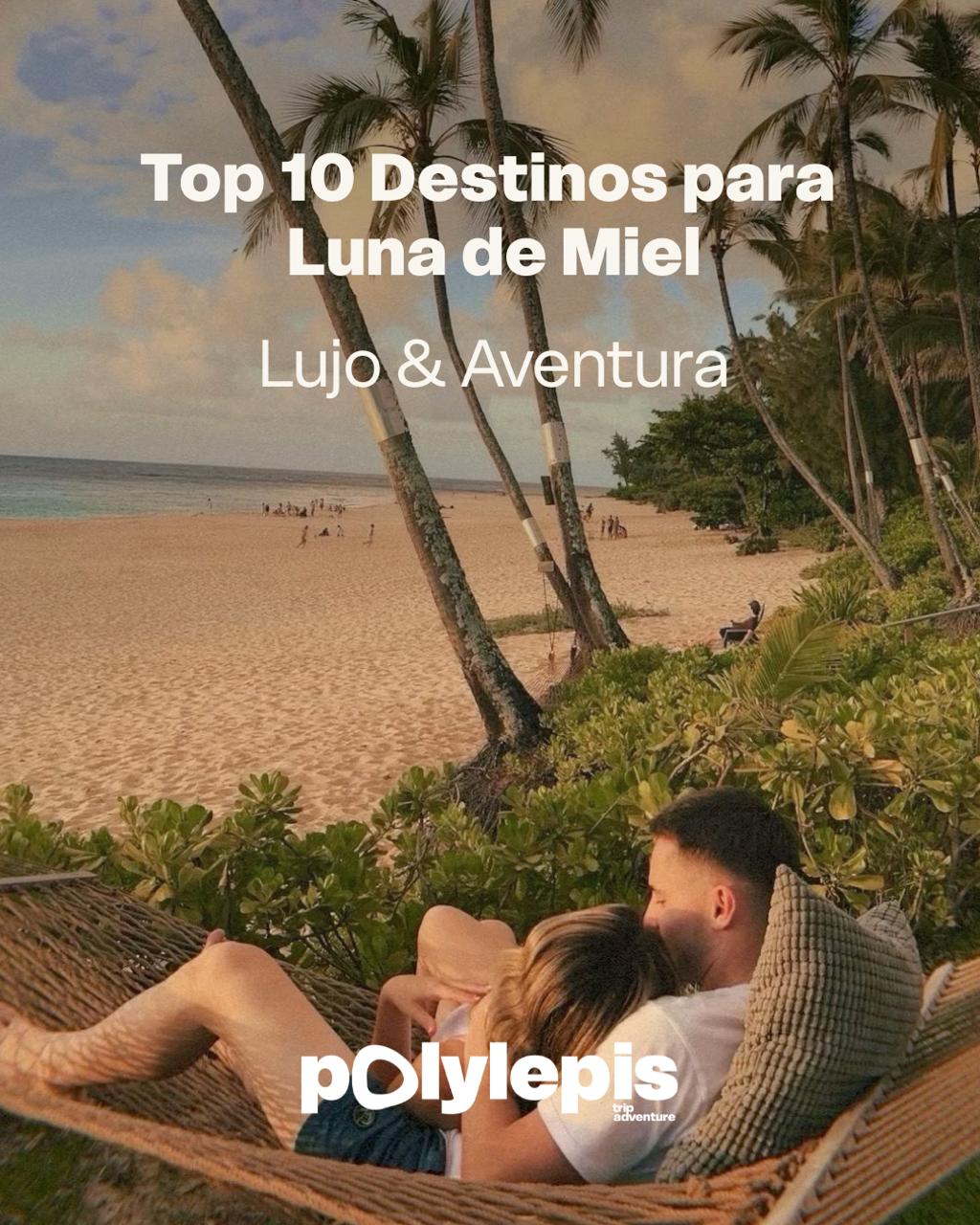 Luna de Miel 2026 Lujo y Aventura